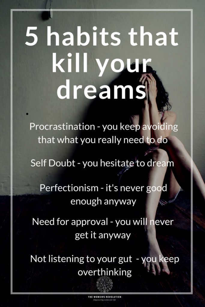 5 Habits That Kill Your Dreams THE WOMEN'S REVOLUTION